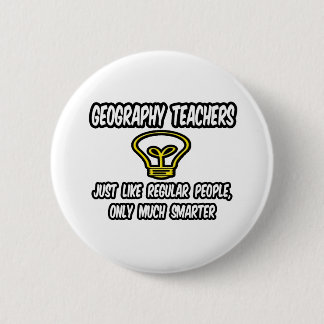 Chapa Redonda De 5 Cm Profesores de Geografía... Gente común, sólo más i