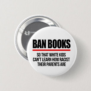 Chapa Redonda De 5 Cm Prohibir libros para que los niños blancos no pued