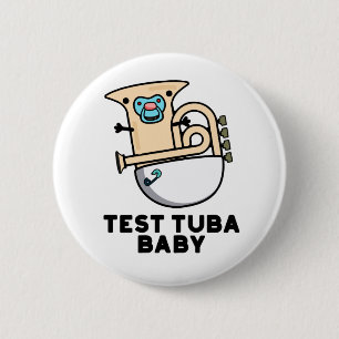 Chapa Redonda De 5 Cm Prueba Tuba Baby Funny Science Tuba Pun