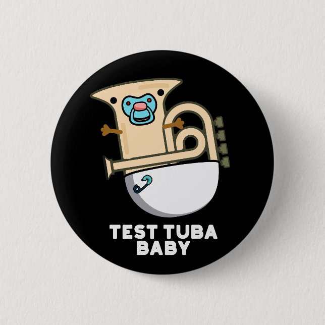Chapa Redonda De 5 Cm Prueba Tuba Baby Funny Science Tuba Pun Dark BG (Anverso)