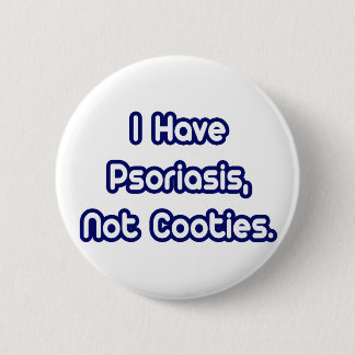 Chapa Redonda De 5 Cm Psoriasis... No Cooties