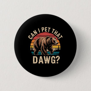 Chapa Redonda De 5 Cm ¿Puedo acariciar a ese perro? Funny Bear Meme Send