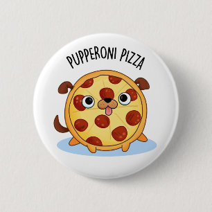 Chapa Redonda De 5 Cm Pupperoni Pizza Funny Pizza Pun