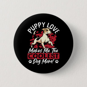 Chapa Redonda De 5 Cm Puppy Love la mamá de perro más genial. ¡Mi mamá e