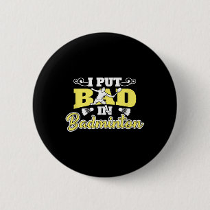 Chapa Redonda De 5 Cm Puse Mal En Badminton