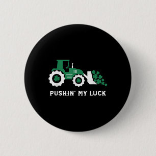 Chapa Redonda De 5 Cm Pushin My Luck Toddler Tractor St Patricks Day Boy