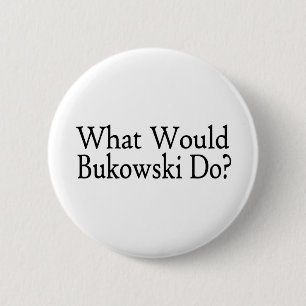 Chapa Redonda De 5 Cm Qué Bukowski haría