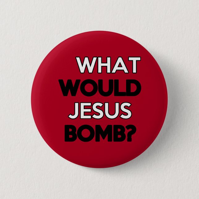 Chapa Redonda De 5 Cm ¿Qué Jesús bombardearía? (Anverso)