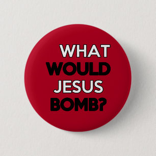 Chapa Redonda De 5 Cm ¿Qué Jesús bombardearía?