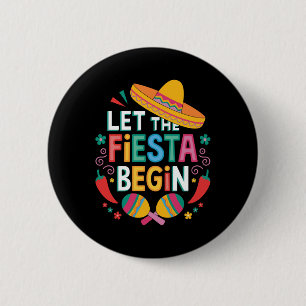 Chapa Redonda De 5 Cm Que la Fiesta Comience Funny Cinco De Mayo Mexican