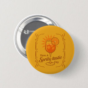 Chapa Redonda De 5 Cm Que Tengas Un Día Spritz-Tástico Deseos De Aperol 