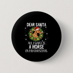 Chapa Redonda De 5 Cm Querido Papá Noel, todo lo que quiero es un caball