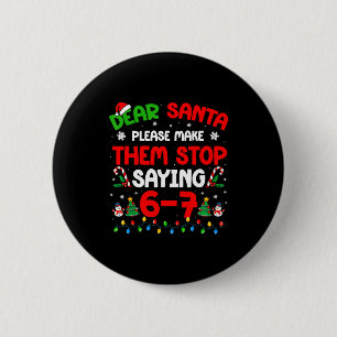 Chapa Redonda De 5 Cm Querido Santa 67 Meme Divertido Navidad Seis Siete