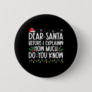 Chapa Redonda De 5 Cm Querido Santa Antes de Explicar Cuánto Sabes X