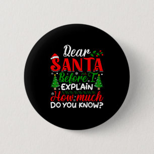 Chapa Redonda De 5 Cm Querido Santa Antes de Explicar Cuánto Sabes X