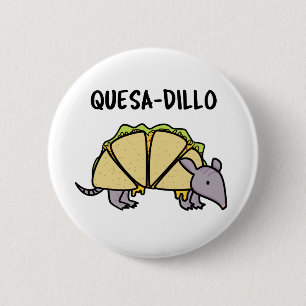 Chapa Redonda De 5 Cm Quesa-Dillo Funny Quesadilla Pun