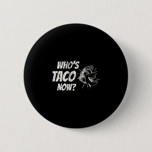 Chapa Redonda De 5 Cm Quién es Taco Now Pro-trump Divertido Liberal Equi