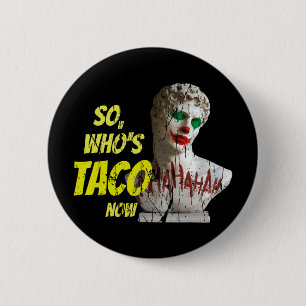 Chapa Redonda De 5 Cm Quién es Taco Now Pro-trump Divertido Liberal Equi