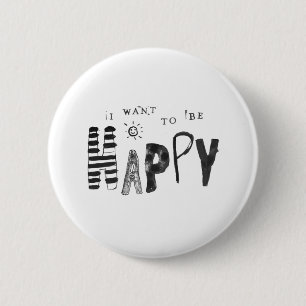 Chapa Redonda De 5 Cm Quiero ser feliz