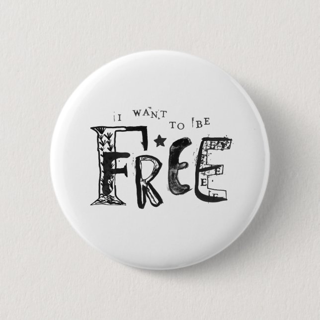 Chapa Redonda De 5 Cm Quiero ser libre (Anverso)