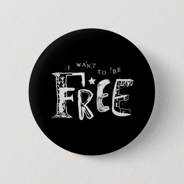 Chapa Redonda De 5 Cm Quiero ser libre (Anverso)