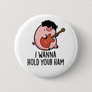 Chapa Redonda De 5 Cm Quiero Sostener Tu Ham Funny Pig Pun
