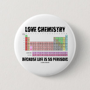 Chapa Redonda De 5 Cm Química del amor porque la vida es tan periódica