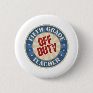 Chapa Redonda De 5 Cm Quinto profesor fuera de servicio del grado