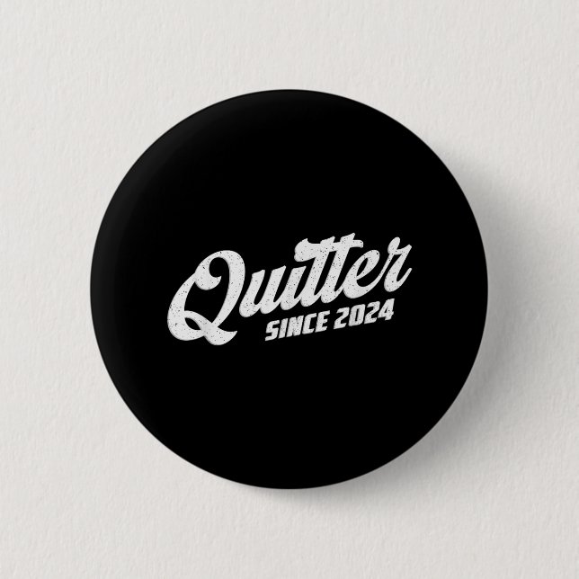 Chapa Redonda De 5 Cm Quitter Since 2024 Non-smoker Quit Smoking  (Anverso)