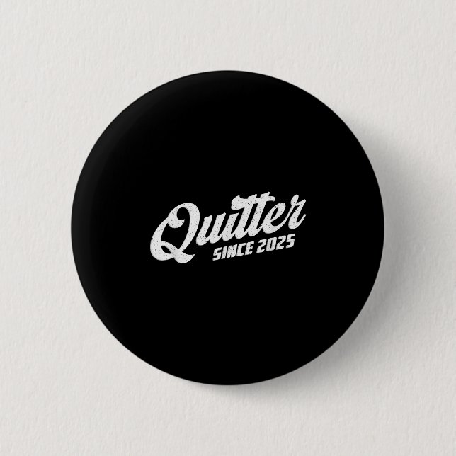 Chapa Redonda De 5 Cm Quitter Since 2025 Non-smoker Quit Smoking  (Anverso)