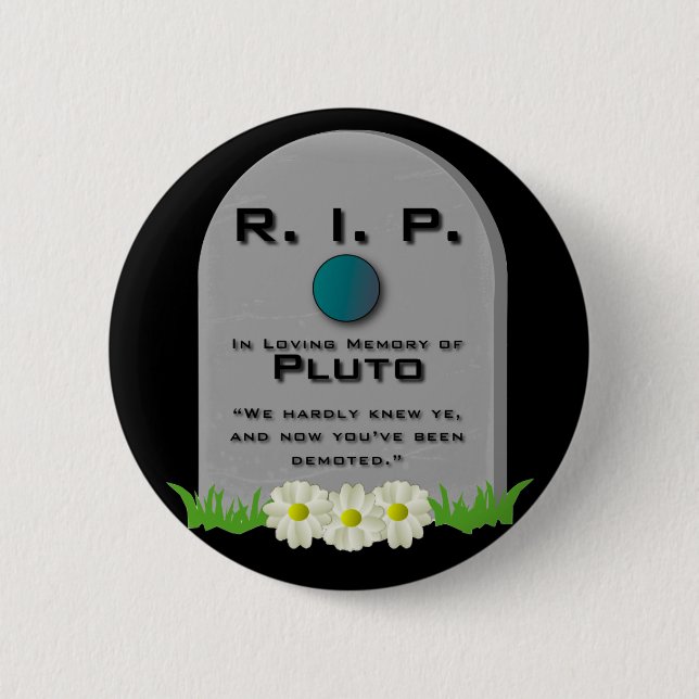Chapa Redonda De 5 Cm R.I.P. Plutón (Anverso)