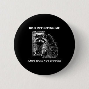 Chapa Redonda De 5 Cm Raccoon Meme Divertido Dice Que Dios Me Está Proba