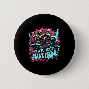 Chapa Redonda De 5 Cm Raccoon Meme My Got Autism Funny Autism Awareness