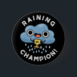Chapa Redonda De 5 Cm Rain Champ Funny Weather Rain Cloud Pun Dark BG<br><div class="desc">Rain Champ Funny Weather Rain Cloud Pun presenta una linda lluvia que podría aguantar su trofeo campeón . Perfecto regalo de juego de palabras para la familia y amigos que aman los juegos de palabras en la nube.</div>