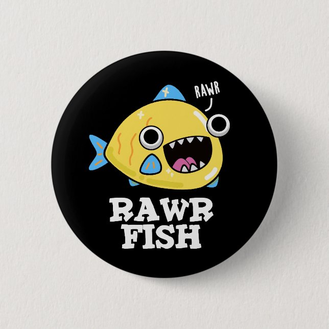 Chapa Redonda De 5 Cm Rawr Fish Funny Animal Pun Dark BG (Anverso)