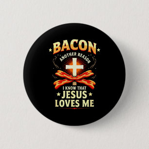 Chapa Redonda De 5 Cm Razón de tocino cristiano por la que sé que Jesús 