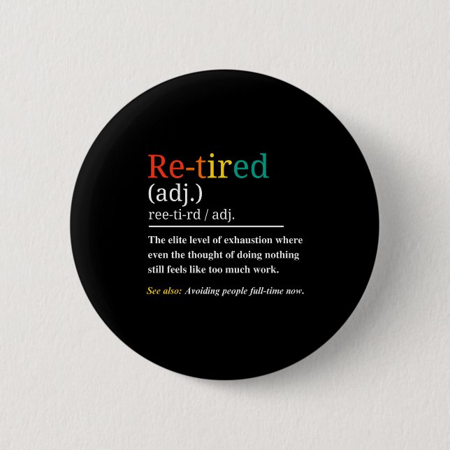 Chapa Redonda De 5 Cm Re Tired Definition Retro Exhausted Retirement Hum (Anverso)
