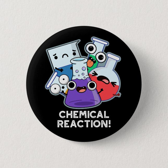 Chapa Redonda De 5 Cm Reacción química Graciosa Química Pun Dark BG (Anverso)