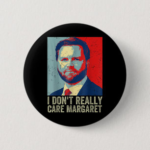 Chapa Redonda De 5 Cm Realmente no me importa Margaret Funny Trump Jd Va