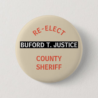 CHAPA REDONDA DE 5 CM REELIJA LA JUSTICIA DE BUFORD T. DEL SHERIFF