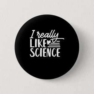 Chapa Redonda De 5 Cm Regalo científico   Realmente Me Gusta La Ciencia