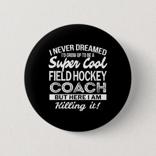 Chapa Redonda De 5 Cm Regalo de entrenador de hockey sobre hierba camise