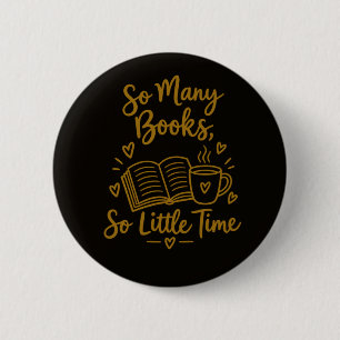 Chapa Redonda De 5 Cm Regalo para lector con muchos libros y poco tiempo