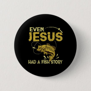 Chapa Redonda De 5 Cm Regalos de Pesca - Incluso Jesús Tenía Una Histori