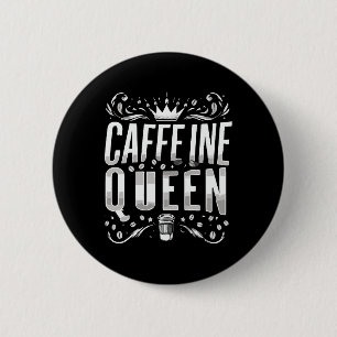 Chapa Redonda De 5 Cm reina de la cafeína