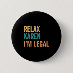 Chapa Redonda De 5 Cm Relájate Karen Im Legal Funny Mexicano