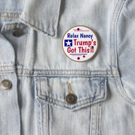 Chapa Redonda De 5 Cm Relájate Nancy, Trump se encarga de esto!
