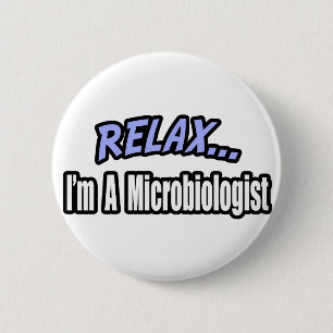 Chapa Redonda De 5 Cm Relájate, soy microbiólogo