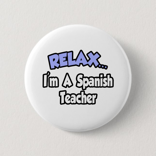 Chapa Redonda De 5 Cm Relájate... Soy profesor de español (Anverso)