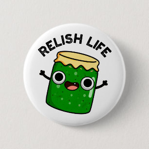 Chapa Redonda De 5 Cm Relish Life Funny Food Pun